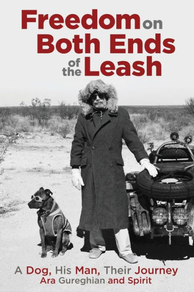 Freedom On Both Ends Of The Leash: A Dog, His Man, Their Journey