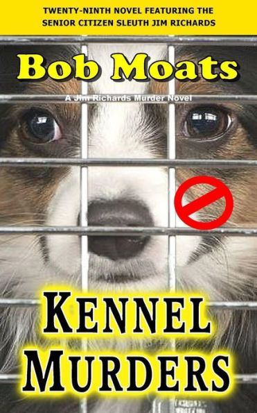 Kennel Murders (Jim Richards Murder Novels)