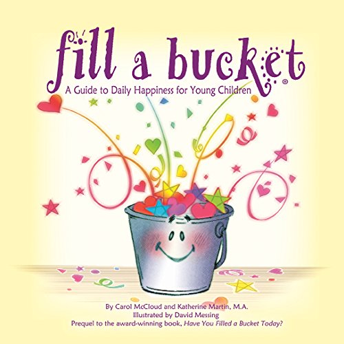 Fill A Bucket: A Guide To Daily Happiness For Young Children - Paperback