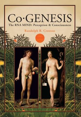 Co-Genesis: The Rna Mind: Perception & Consciousness
