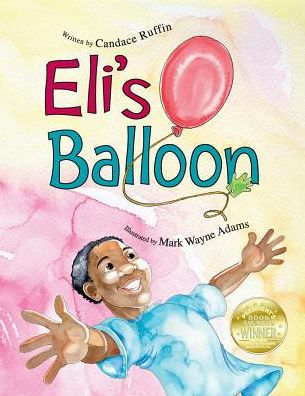 Eli's Balloon - 9780996140515