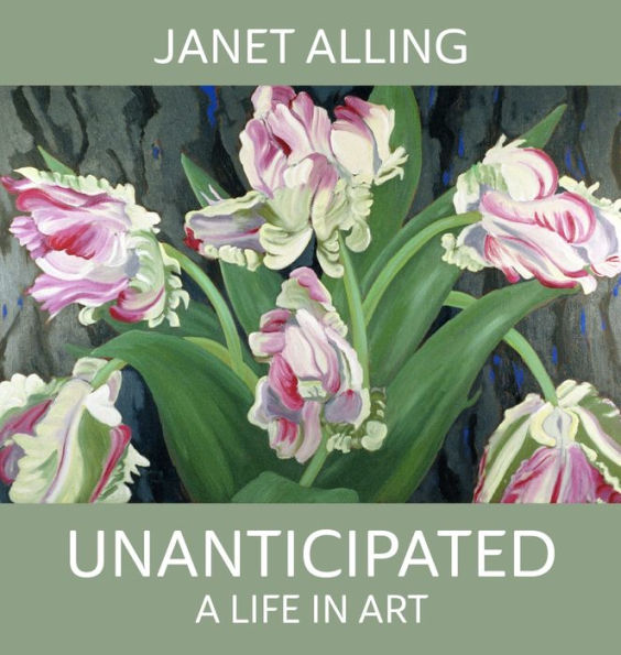 Unanticipated: A Life In Art