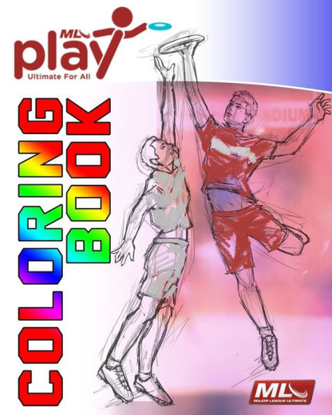 Mlu Play Coloring Book: Color With Your Favorite Major League Ultimate Teams