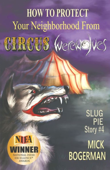 How To Protect Your Neighborhood From Circus Werewolves: Slug Pie Story #4 (4) (Slug Pie Stories)