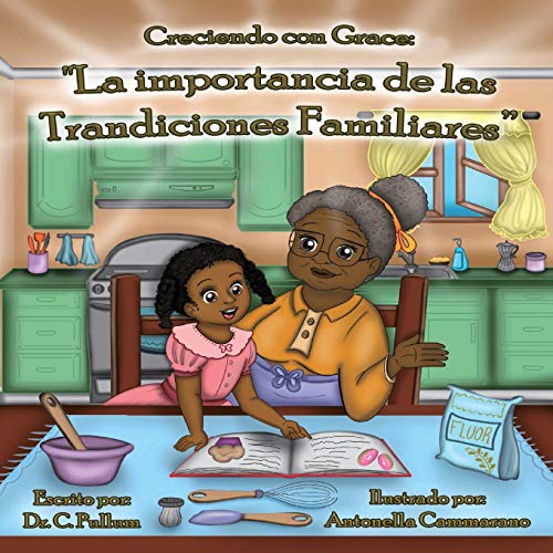Creciendo con gracia: La importancia de las tradiciones familiares (Spanish Edition)