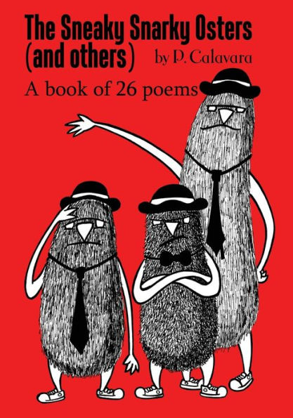 The Sneaky Snarky Osters (And Others): A Book Of 26 Poems