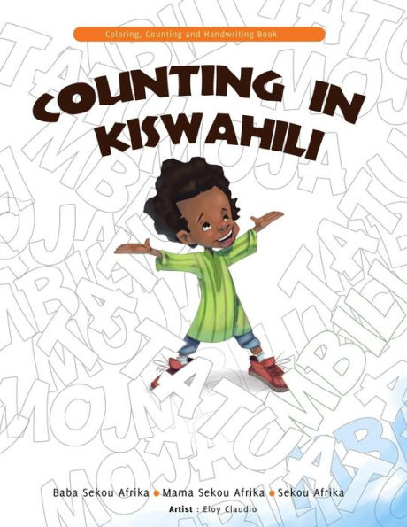 Counting In Kiswahili: Coloring, Counting And Handwriting Book