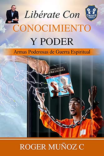 Lib?ú??Rate Con Conocimiento Y Poder: Armas Poderosas De Guerra Espiritual (Spanish Edition)