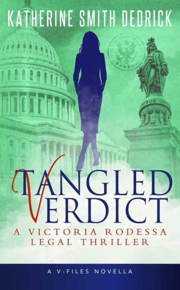 Tangled Verdict: A Victoria Rodessa Legal Thriller (The V-Files)
