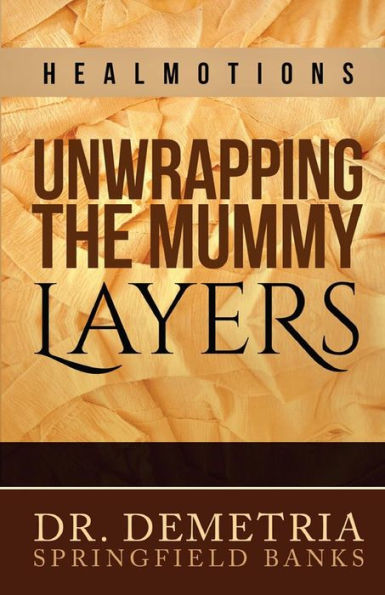 Healmotions: Unwrapping The Mummy Layers