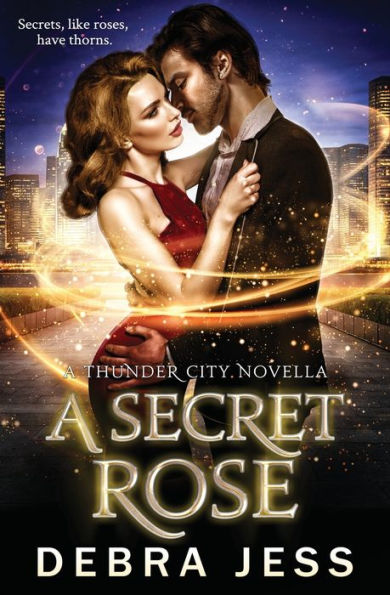 A Secret Rose: A Thunder City Novella (Thunder City "Secrets" Series (Book 1))