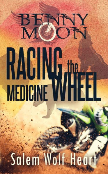 Benny Moon: Racing The Medicine Wheel