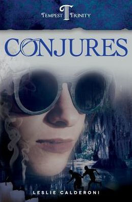 Conjures: Book Two Of The Tempest Trinity Trilogy