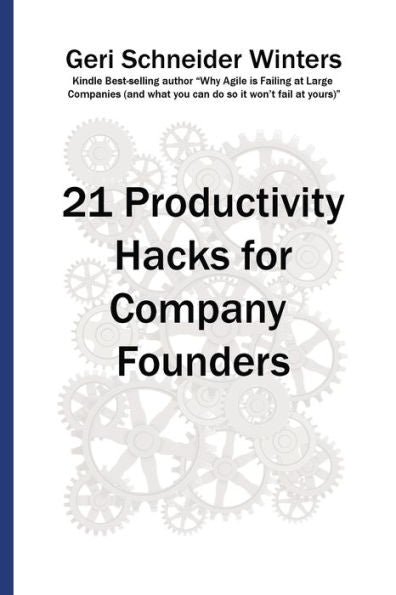 21 Productivity Hacks For Company Founders