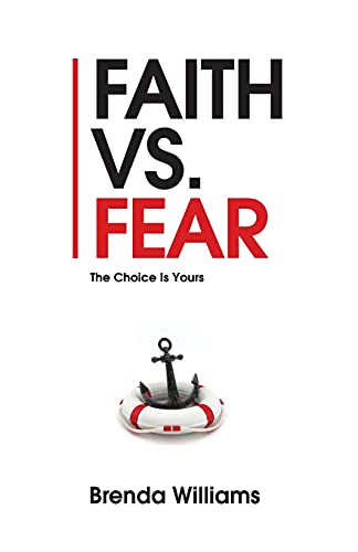 Faith Vs. Fear: The Choice Is Yours