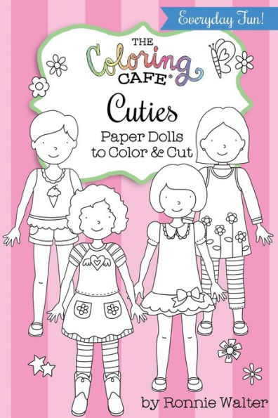 The Coloring Cafe Cuties-Paper Dolls To Color And Cut