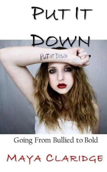 Put It Down: Going From Bullied To Bold