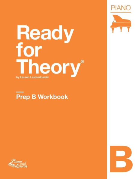 Ready For Theory: Piano Workbook, Prep B (Ready For Theory Piano Workbooks)
