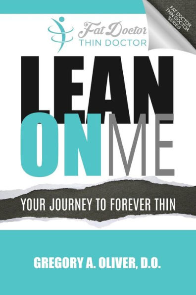 Lean On Me: Your Journey To Forever Thin (Fat Doctor Thin Doctor Series)