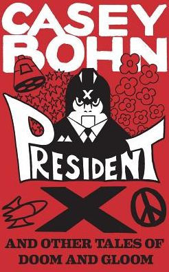 President X: And Other Tales Of Doom And Gloom