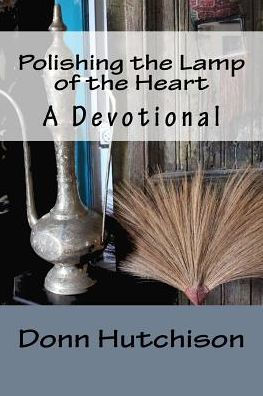 Polishing The Lamp Of The Heart: A Devotional