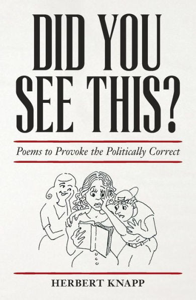 Did You See This?: Poems To Provoke The Politically Correct