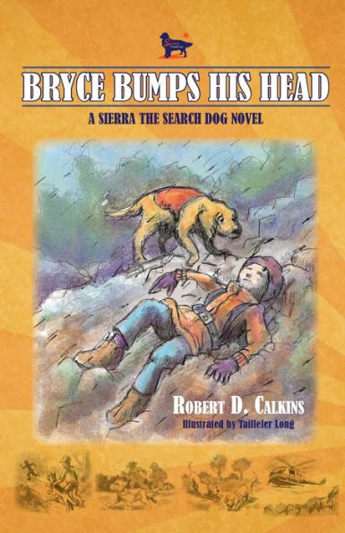 Bryce Bumps His Head: A Sierra The Search Dog Novel