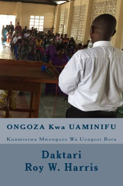 Ongoza Kwa Uaminifu: Kuaminiwa Mwongozo Wa Uongozi Bora (Swahili Edition)
