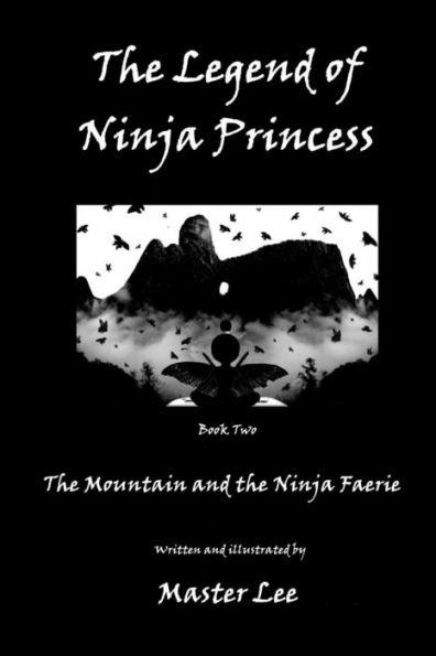 The Legend Of Ninja Princess: The Mountain And The Ninja Faerie