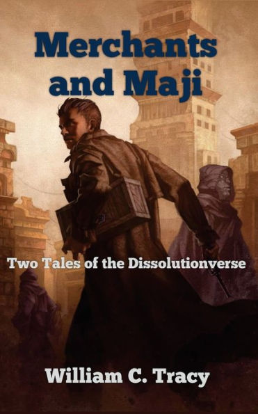 Merchants And Maji: Two Tales Of The Dissolutionverse