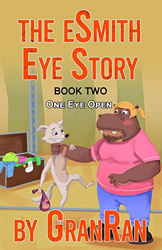 The Esmith Eye Story: Book Two: One Eye Open