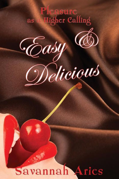 Easy & Delicious (Pleasure As A Higher Calling)