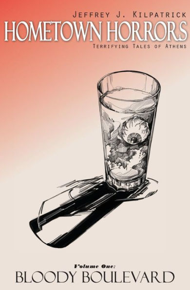 Hometown Horrors, Terrifying Tales Of Athens: Volume 1: Bloody Boulevard