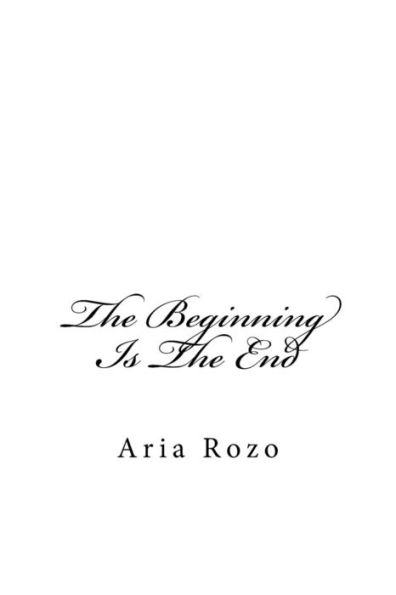 The Beginning Is The End