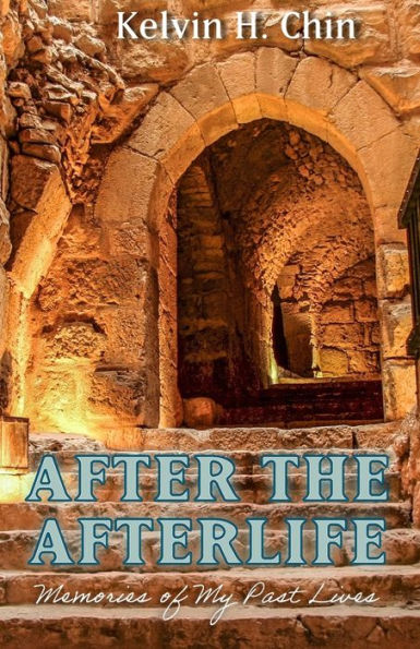 After The Afterlife: Memories Of My Past Lives