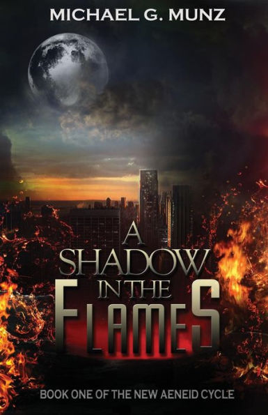 A Shadow In The Flames (The New Aeneid Cycle)