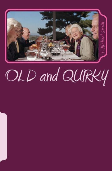 Old And Quirky