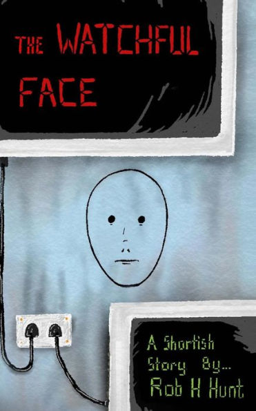 The Watchful Face: A Shortish Story