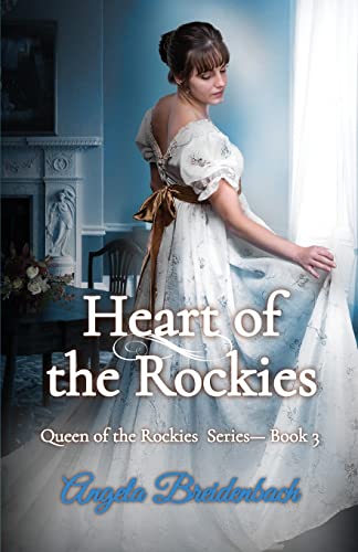 Heart of the Rockies: Gilded Age Sweet Romance in the Queen of the Rockies Series ?ù Book 3