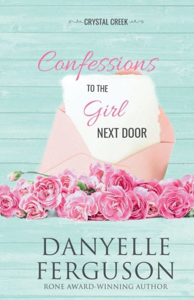 Confessions To The Girl Next Door (Crystal Creek)