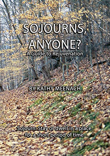 Sojourns, Anyone?: A Guide To Rejuvenation