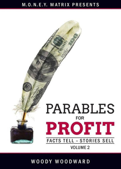 Parables For Profit Vol. 2: Facts Tell - Stories Sell