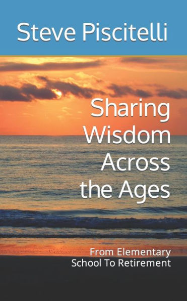 Sharing Wisdom Across The Ages: From Elementary School To Retirement