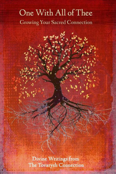 One With All Of Thee: Growing Your Sacred Connection