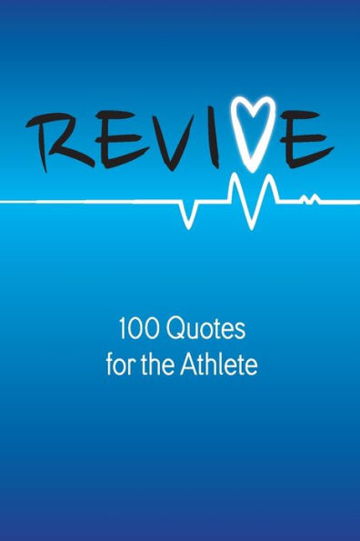 Revive: 100 Quotes For The Athlete