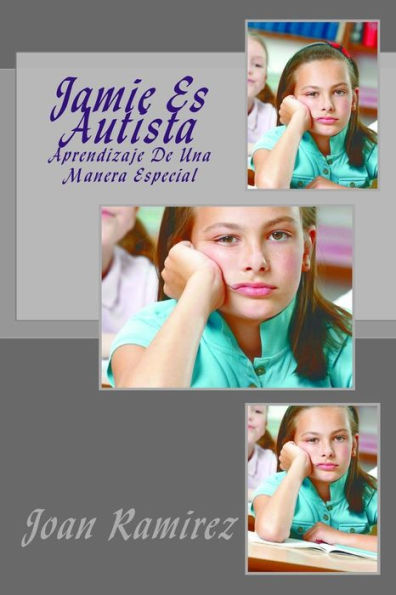 Jamie Es Autista: Aprendizaje De Una Manera Especial (Spanish Edition)