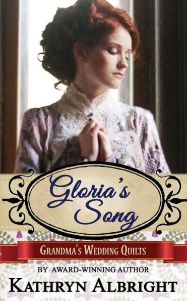 Gloria's Song (Grandma's Wedding Quilts)