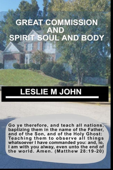 Great Commission: And Spirit Soul And Body