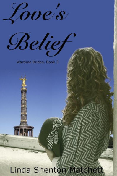 Love's Belief (Wartime Brides)
