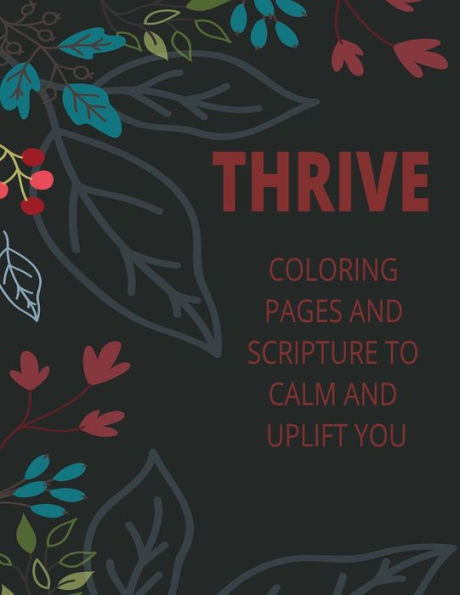Thrive- Coloring Pages And Scripture To Calm And Uplift You